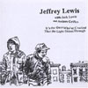Jeffrey Lewis »It`s the ones who`ve cracked that the light shines through«