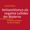 Samuel Salzborn »Antisemitismus als negative Leitidee der Moderne«