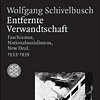 wolfgang-schivelbusch-%c2%bbentfernte-verwandschaft%c2%ab