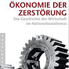 Adam Tooze »Ökonomie der Zerstörung«